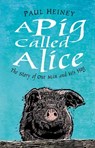 A Pig Called Alice - Paul Heiney - 9780750990639