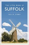 The Little Book of Suffolk - Neil R Storey - 9780750995122