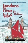 London's River Tales for Children - Anne Johnson ; Sef Townsend - 9780750995610
