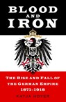 Blood and Iron - Katja Hoyer - 9780750996228