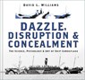 Dazzle, Disruption and Concealment - David L. Williams - 9780750996815