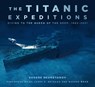 The Titanic Expeditions - Eugene Nesmeyanov - 9780750997195