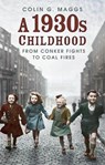 A 1930s Childhood - Colin G. Maggs - 9780750997249