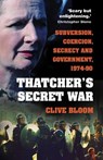 Thatcher's Secret War - Clive Bloom - 9780750997881