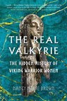 The Real Valkyrie - Nancy Marie Brown - 9780750997911