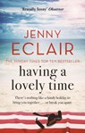 Having A Lovely Time - Jenny Eclair - 9780751536058