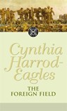 The Foreign Field - Cynthia Harrod-Eagles - 9780751537703