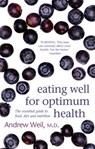 Eating Well For Optimum Health - Dr. Andrew Weil - 9780751540826