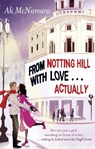 From Notting Hill With Love . . . Actually - Ali McNamara - 9780751544954