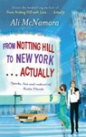 From Notting Hill to New York . . . Actually - Ali McNamara - 9780751547450