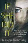 If She Did It - Jessica Treadway - 9780751555257