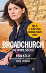 Broadchurch: One More Secret (Story 6) - Chris Chibnall ; Erin Kelly - 9780751555660