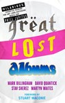 Great Lost Albums - Mark Billingham ; David Quantick ; Martyn Waites ; Stav Sherez - 9780751557077
