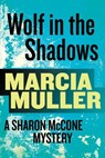 Wolf in the Shadows - Marcia Muller - 9780751563405