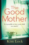 The Good Mother - Kim Lock - 9780751565294