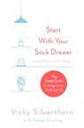 Start with Your Sock Drawer - Vicky Silverthorn - 9780751566079
