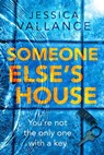 Someone Else's House - Jessica Vallance - 9780751572667