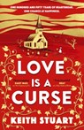 Love is a Curse - Keith Stuart - 9780751572971