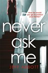 Never Ask Me - Jeff Abbott - 9780751576078
