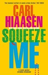 Squeeze Me - Carl Hiaasen - 9780751581836