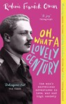 Oh, What a Lovely Century - Roderic Fenwick Owen - 9780751583007