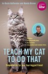 Teach My Cat to Do That - Jo-Rosie Haffenden ; Nando Brown ; Pilmsoll Productions - 9780752266428