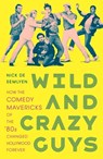 Wild and Crazy Guys - Nick de Semlyen - 9780752266572