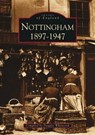 Nottingham 1897-1947 - WHITWORTH,  Douglas - 9780752401577