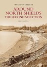 Around North Shields - Eric Hollerton - 9780752421575