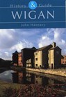 Wigan: History and Guide - John Hannavy - 9780752430997