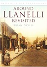 Around Llanelli Revisited - Brian Davies - 9780752445588