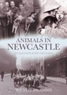 Animals in Newcastle - Wendy Prahms - 9780752447261
