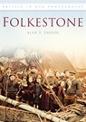 Folkestone - TAYLOR,  Alan F - 9780752454337