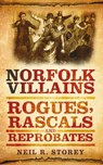 Norfolk Villains - Neil R Storey - 9780752460017