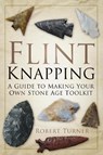 Flint Knapping - Robert Turner - 9780752488745