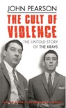 The Cult Of Violence - John Pearson - 9780752847948