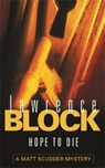 Hope To Die - Lawrence Block - 9780752848174