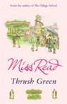 Thrush Green - Miss Read - 9780752877501