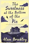 The Sweetness at the Bottom of the Pie - Alan Bradley - 9780752883212
