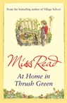 At Home in Thrush Green - Miss Read - 9780752883878