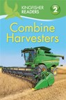 Kingfisher Readers: Combine Harvesters (Level 2 Beginning to Read Alone) - WILSON,  Hannah - 9780753438732