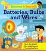 Discover It Yourself: Batteries, Bulbs, and Wires - GLOVER,  David - 9780753446492