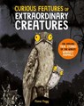 Curious Features Of Extraordinary Creatures - Camilla de la Bedoyere - 9780753449783