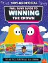 Fall Guys: Guide to Winning the Crown - Eddie Robson - 9780753479148