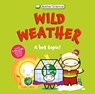 Basher Science: Wild Weather: A Hot Topic!: It's Really Wild! - Simon Basher - 9780753481059