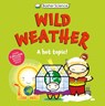 Basher Science: Wild Weather: A Hot Topic!: It's Really Wild! - Simon Basher - 9780753481066