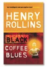 Black Coffee Blues - Henry Rollins - 9780753510353
