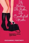 The Butcher, the Baker, the Candlestick Maker: An Erotic Memoir - Suzanne Portnoy - 9780753511015