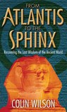 From Atlantis To The Sphinx - Colin Wilson - 9780753547205