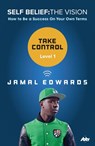 Self Belief: The Vision, Level 1: Take Control - Jamal Edwards - 9780753549827